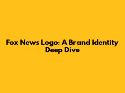 Fox News Logo: A Brand Identity Deep Dive