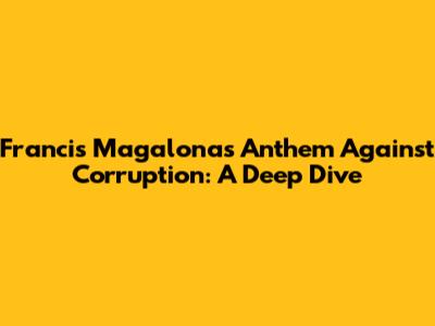 Francis Magalona's Anthem Against Corruption: A Deep Dive