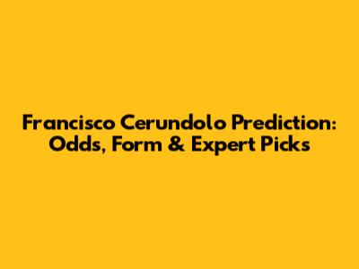Francisco Cerundolo Prediction: Odds, Form & Expert Picks