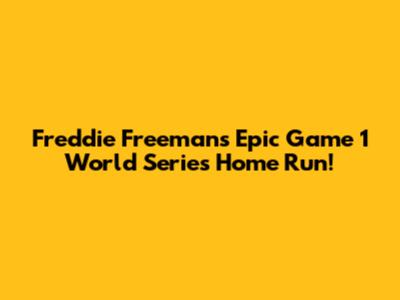Freddie Freeman's Epic Game 1 World Series Home Run!