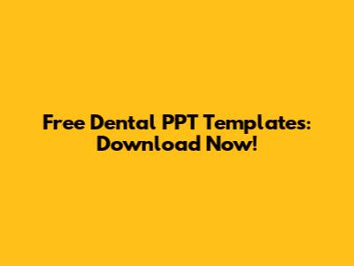 Free Dental PPT Templates: Download Now!