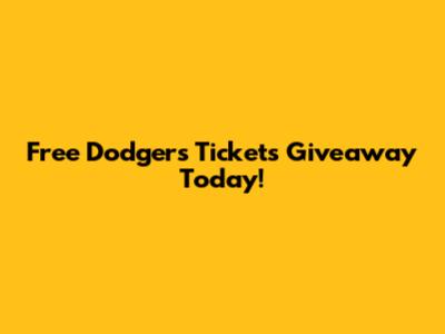 Free Dodgers Tickets Giveaway Today!