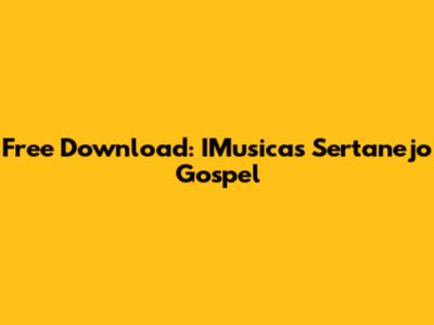 Free Download: IMusicas Sertanejo Gospel