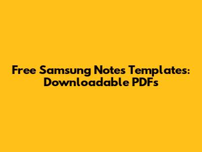 Free Samsung Notes Templates: Downloadable PDFs