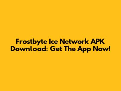 Frostbyte Ice Network APK Download: Get The App Now!