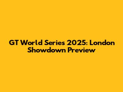 GT World Series 2025: London Showdown Preview