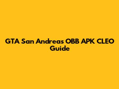 GTA San Andreas OBB APK CLEO Guide