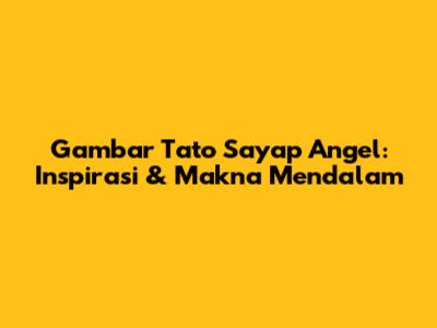 Gambar Tato Sayap Angel: Inspirasi & Makna Mendalam