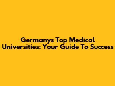 Germany's Top Medical Universities: Your Guide To Success