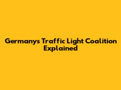 Germany's Traffic Light Coalition Explained