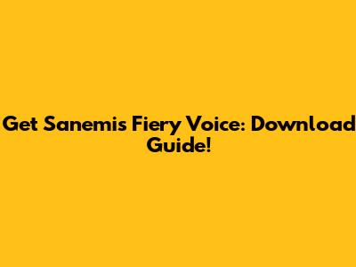 Get Sanemi's Fiery Voice: Download Guide!