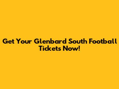 Get Your Glenbard South Football Tickets Now!