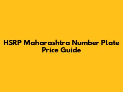 HSRP Maharashtra Number Plate Price Guide