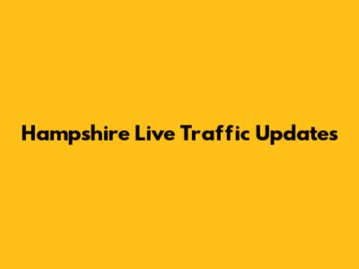Hampshire Live Traffic Updates