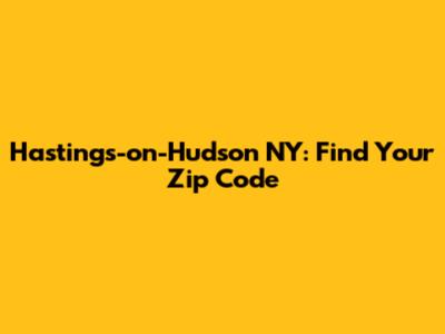 Hastings-on-Hudson NY: Find Your Zip Code