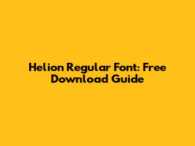 Helion Regular Font: Free Download Guide