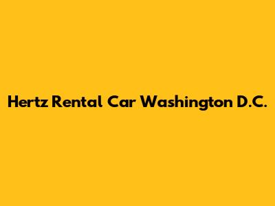 Hertz Rental Car Washington D.C.
