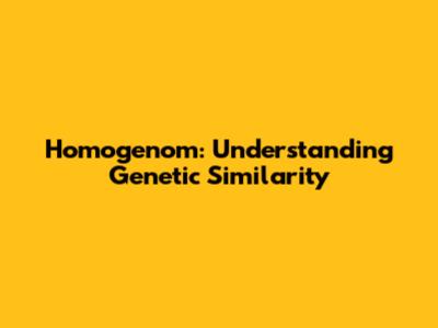 Homogenom: Understanding Genetic Similarity