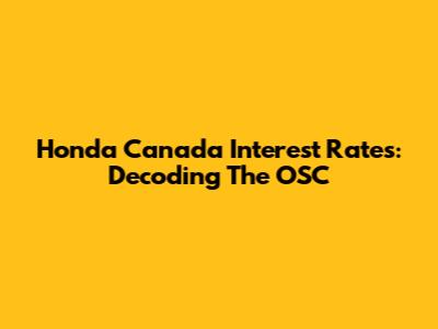 Honda Canada Interest Rates: Decoding The OSC
