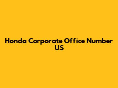 Honda Corporate Office Number US