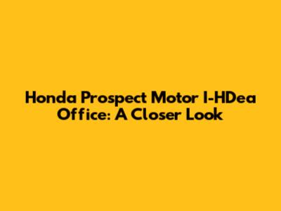 Honda Prospect Motor I-HDea Office: A Closer Look