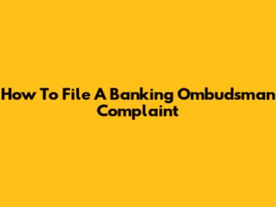 How To File A Banking Ombudsman Complaint
