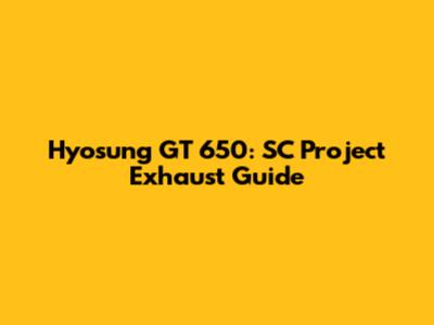 Hyosung GT 650: SC Project Exhaust Guide