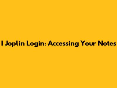 I Joplin Login: Accessing Your Notes