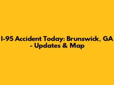 I-95 Accident Today: Brunswick, GA - Updates & Map