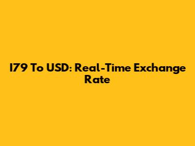 I79 To USD: Real-Time Exchange Rate