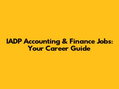 IADP Accounting & Finance Jobs: Your Career Guide