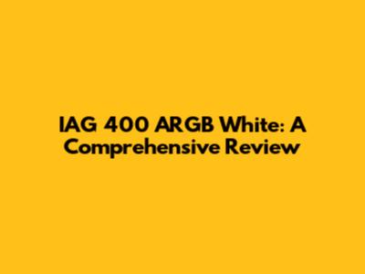 IAG 400 ARGB White: A Comprehensive Review