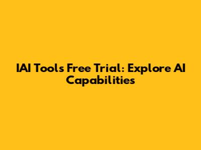 IAI Tools Free Trial: Explore AI Capabilities