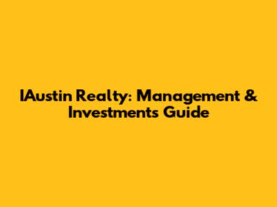 IAustin Realty: Management & Investments Guide