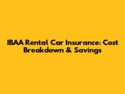 IBAA Rental Car Insurance: Cost Breakdown & Savings