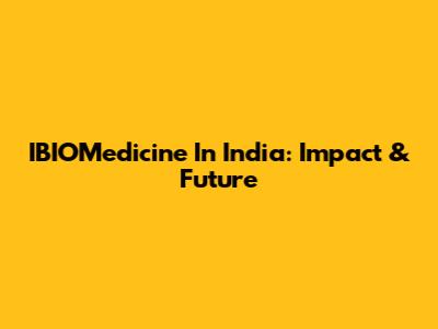 IBIOMedicine In India: Impact & Future