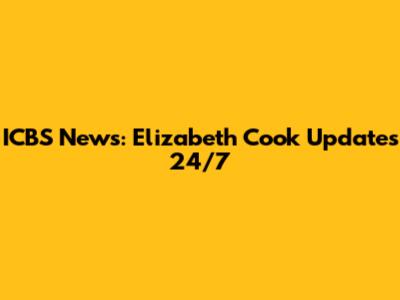 ICBS News: Elizabeth Cook Updates 24/7