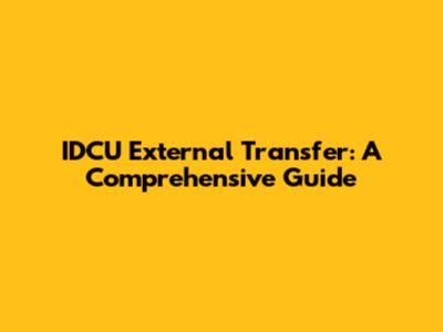 IDCU External Transfer: A Comprehensive Guide