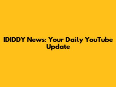 IDIDDY News: Your Daily YouTube Update