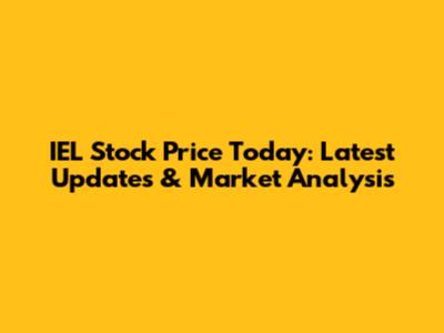 IEL Stock Price Today: Latest Updates & Market Analysis