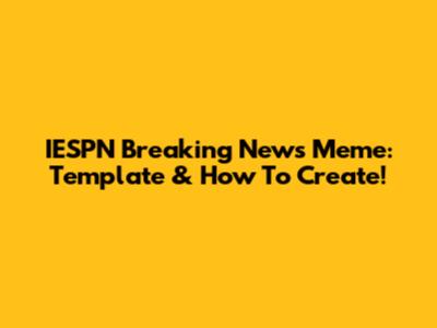 IESPN Breaking News Meme: Template & How To Create!