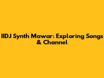 IIDJ Synth Mawar: Exploring Songs & Channel