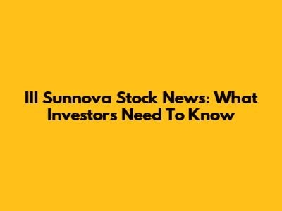 III Sunnova Stock News: What Investors Need To Know