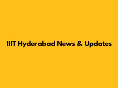 IIIT Hyderabad News & Updates
