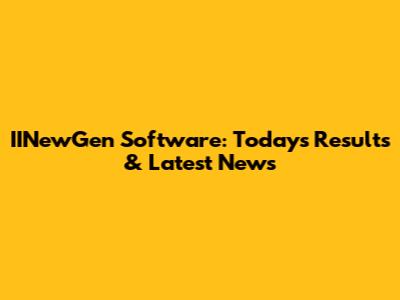 IINewGen Software: Today's Results & Latest News