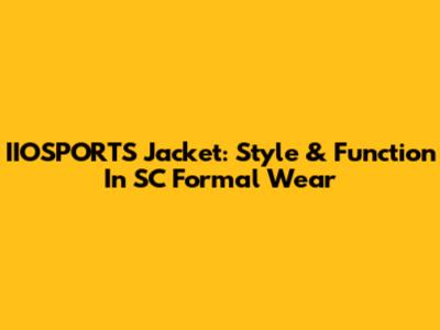 IIOSPORTS Jacket: Style & Function In SC Formal Wear