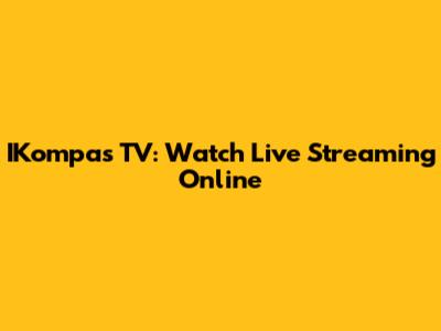 IKompas TV: Watch Live Streaming Online