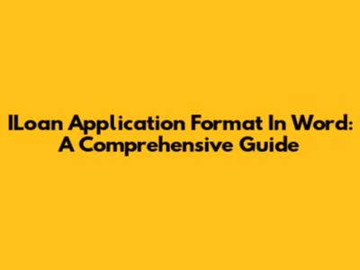 ILoan Application Format In Word: A Comprehensive Guide