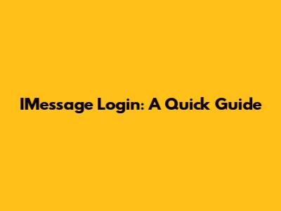IMessage Login: A Quick Guide
