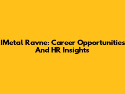 IMetal Ravne: Career Opportunities And HR Insights